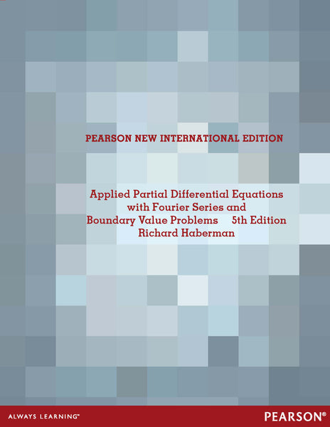 Applied Partial Differential Equations With Fourier Series and Boundary Value Problems Pearson New