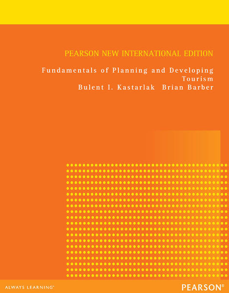Fundamentals of Planning and Developing Tourism Pearson New International Edition
