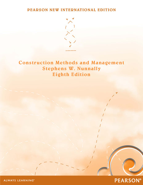 Construction Methods and Management Pearson New International Edition