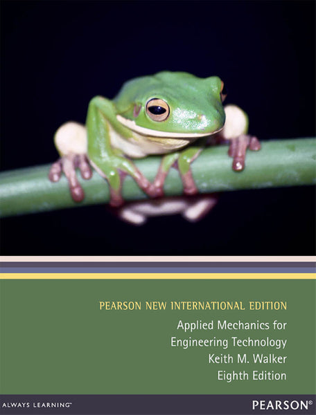 Applied Mechanics for Engineering Technology Pearson New International Edition