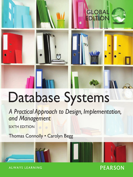 Database Systems a Practical Approach to Design, Implementation, and Management, Global Edition