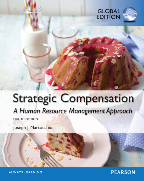 Strategic Compensation a Human Resource Management Approach, Global Edition