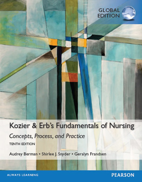 Kozier and Erbs Fundamentals of Nursing, Global Edition