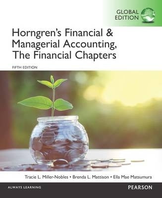 Horngrens Financial and Managerial Accounting the Financial Chapters