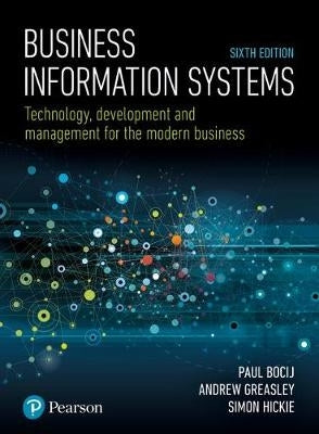 Business Information Systems Technology Development and Management for the Modern Business