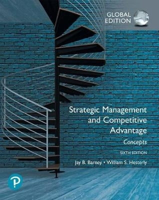 Strategic Management and Competitive Advantage Concepts (Global Edition)