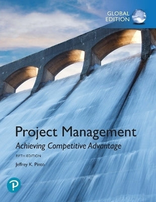 Project Management Achieving Competitive Advantage (Global Edition)