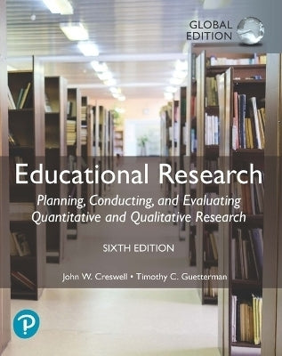 Educational Research Planning Conducting and Evaluating Quantitative and Qualitative Research (Inclu