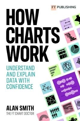 How Charts Work Understand and Explain Data With Confidence