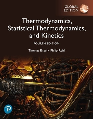 Thermodynamics Statistical Thermodynamics and Kinetics (Physical Chemistry)(Global Edition)