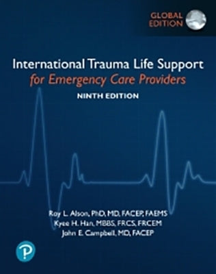 International Trauma Life Support for Emergency Care Providers Global Edition