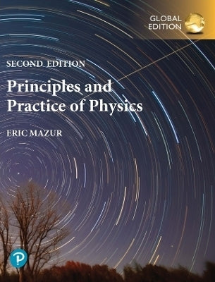 Principles and Practice of Physics (Volume 1) (Global Edition)