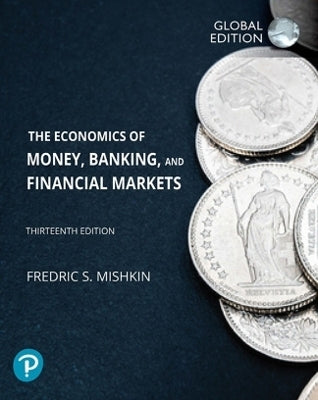 Economics of Money Banking and Financial Markets (Global Edition)