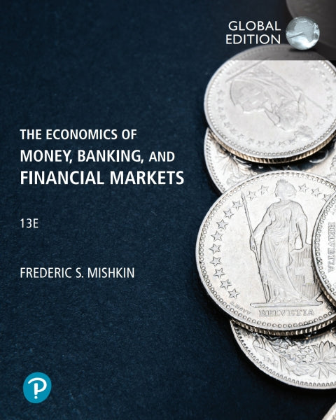 Economics of Money Banking and Financial Markets (Global Edition)