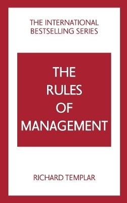 Rules of Management a Definitive Code for Managerial Success