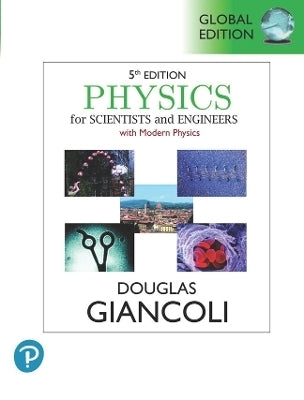 Physics for Scientists and Engineers With Modern Physics (Global Edition)