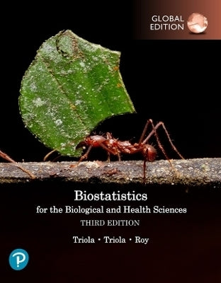 Biostatistics for the Biological and Health Sciences (Global Edition)