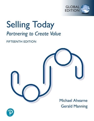 Selling Today Partnering to Create Value (Global Edition)