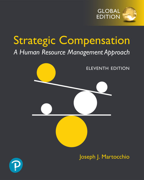 Strategic Compensation a Human Resource Management Approach (Global Edition)