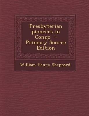 Presbyterian Pioneers in Congo