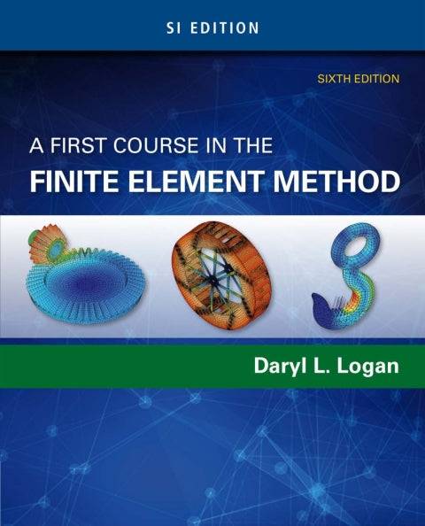 First Course in the Finite Element Method