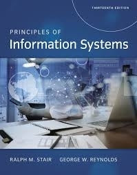 Principles of Information Systems (Refer to 9780357112410)