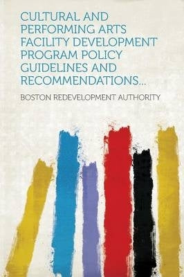 Cultural and Performing Arts Facility Development Program Policy Guidelines and Recommendations