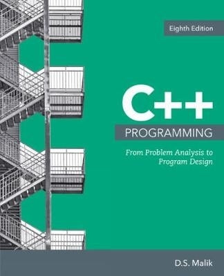C++ Programming From Problem Analysis to Program Design
