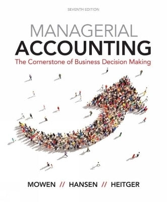 Managerial Accounting the Cornerstone of Business Decision Making