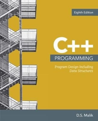 C++ Programming Program Design Including Data Structures