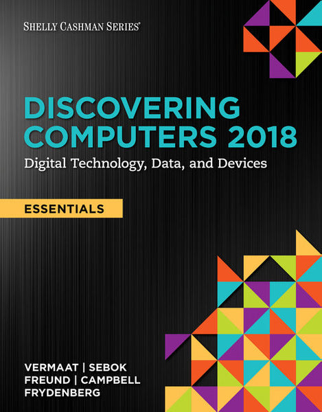 Discovering Computers, Essentials 2018 Digital Technology, Data, and Devices