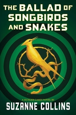 Ballad of Songbirds and Snakes a Hunger Games Novel (H/C)