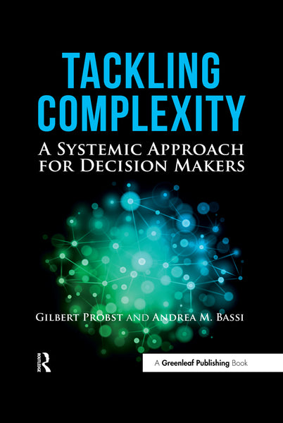 Tackling Complexity a Systemic Approach for Decision Makers