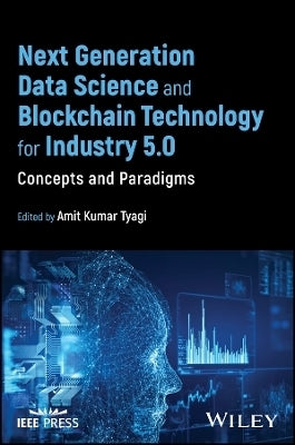Next Generation Data Science and Blockchain Technology for Industry 5.0 Concepts and Paradigms