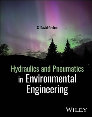 Hydraulics and Pneumatics in Environmental Engineering (H/C)