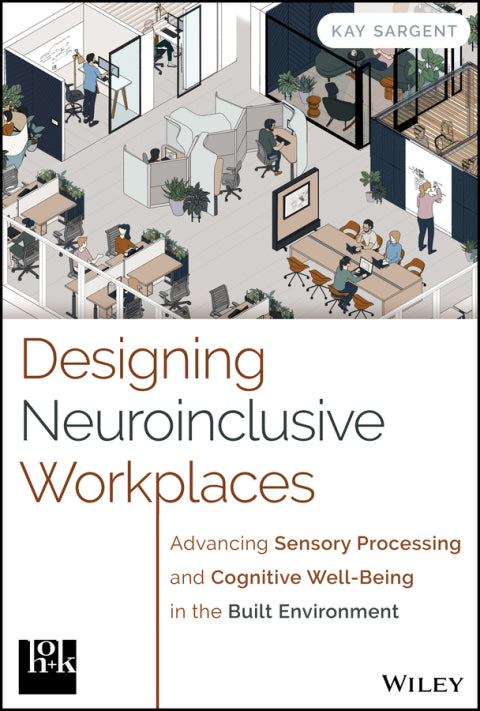 Designing Neuroinclusive Workplaces Advancing Sensory Processing and Cognitive Well Being in the Bu