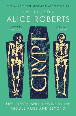 Crypt Life Death and Disease in the Middle Ages and Beyond (Pb)
