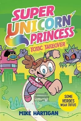 Super Unicorn Princess Toxic Takeover (Volume 2)