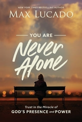 You Are Never Alone Trust in the Miracle of Gods Presence and Power