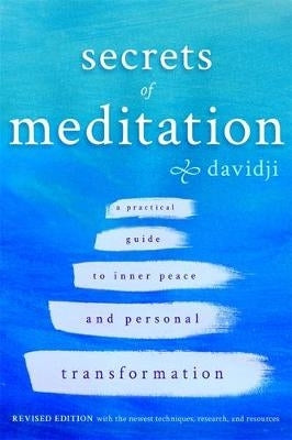 Secrets of Meditation a Practical Guide to Inner Peace and Personal Transformation