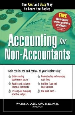 Accounting for Non Accountants the Fast and Easy Way to Learn the Basics