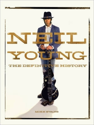 Neil Young the Definitive History (H/C)