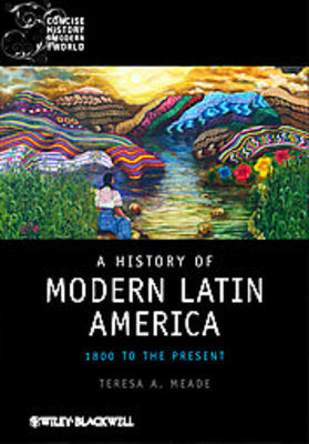 History of Modern Latin America 1800 to the Present