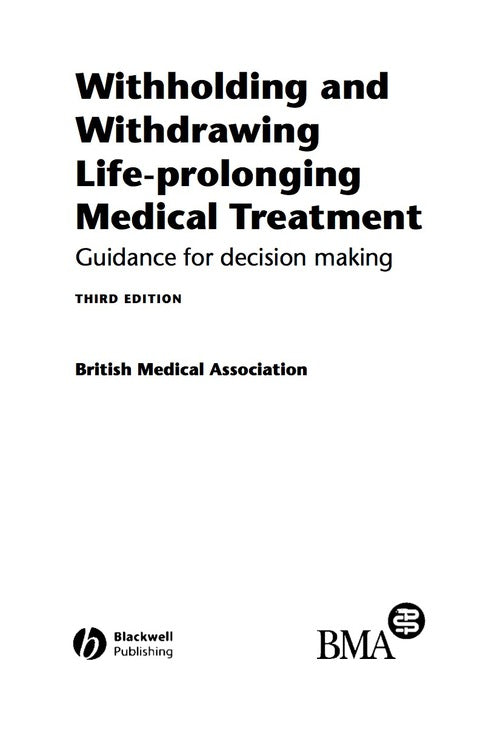 Withholding and Withdrawing Life Prolonging Medical Treatment Guidance for Decision Making