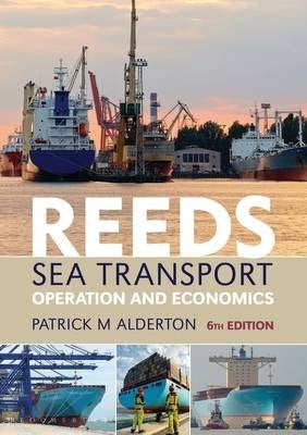 Reeds Sea Transport Operation and Economics