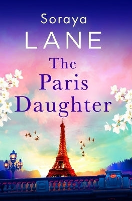 Paris Daughter an Absolutely Unforgettable Page Turner Full of Family Secrets