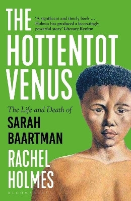 Hottentot Venus the Life and Death of Sarah Baartman (Pb)