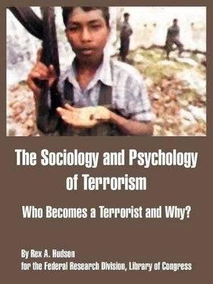 Sociology and Psychology of Terrorism Who Becomes a Terrorist and Why?