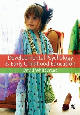 Developmental Psychology and Early Childhood Education a Guide for Students and Practitioners