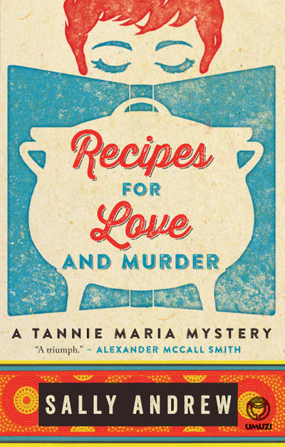 Recipes for Love and Murder a Tannie Maria Mystery